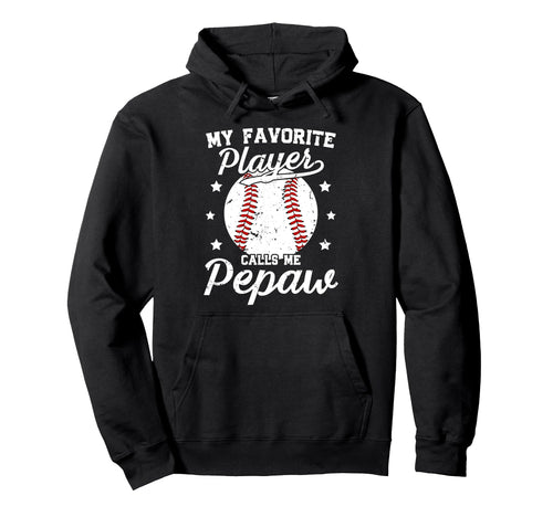 My Favorite Baseball Player Pepaw Hoodie - Fun Novelty Design Unisex - T-Shirt, Sweatshirt, Hoodie