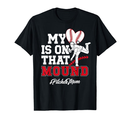 That Mound Baseball Pitcher Mom T-Shirt - Unique Graphic for Adults - T-Shirt, Sweatshirt, Hoodie