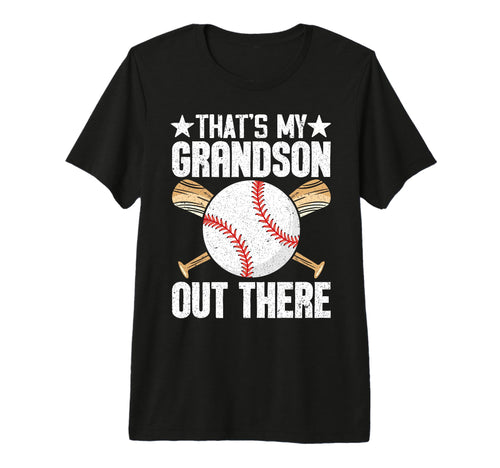 Thats My Grandson Out There T-Shirt - Fun Novelty Design Men Women - T-Shirt, Sweatshirt, Hoodie