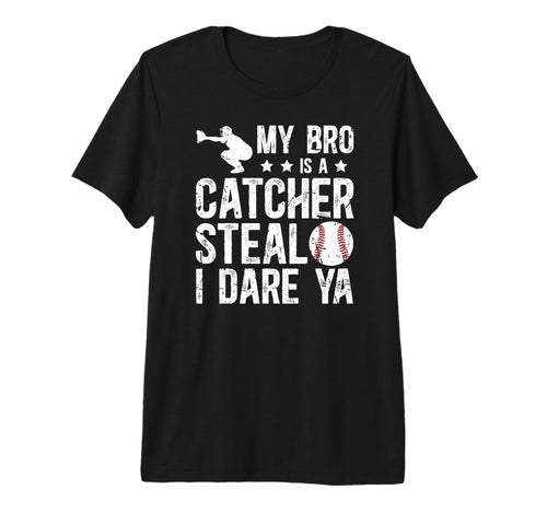 My Bro Is Baseball Catcher Brother T-Shirt - Unique Graphic Men Women - T-Shirt, Sweatshirt, Hoodie