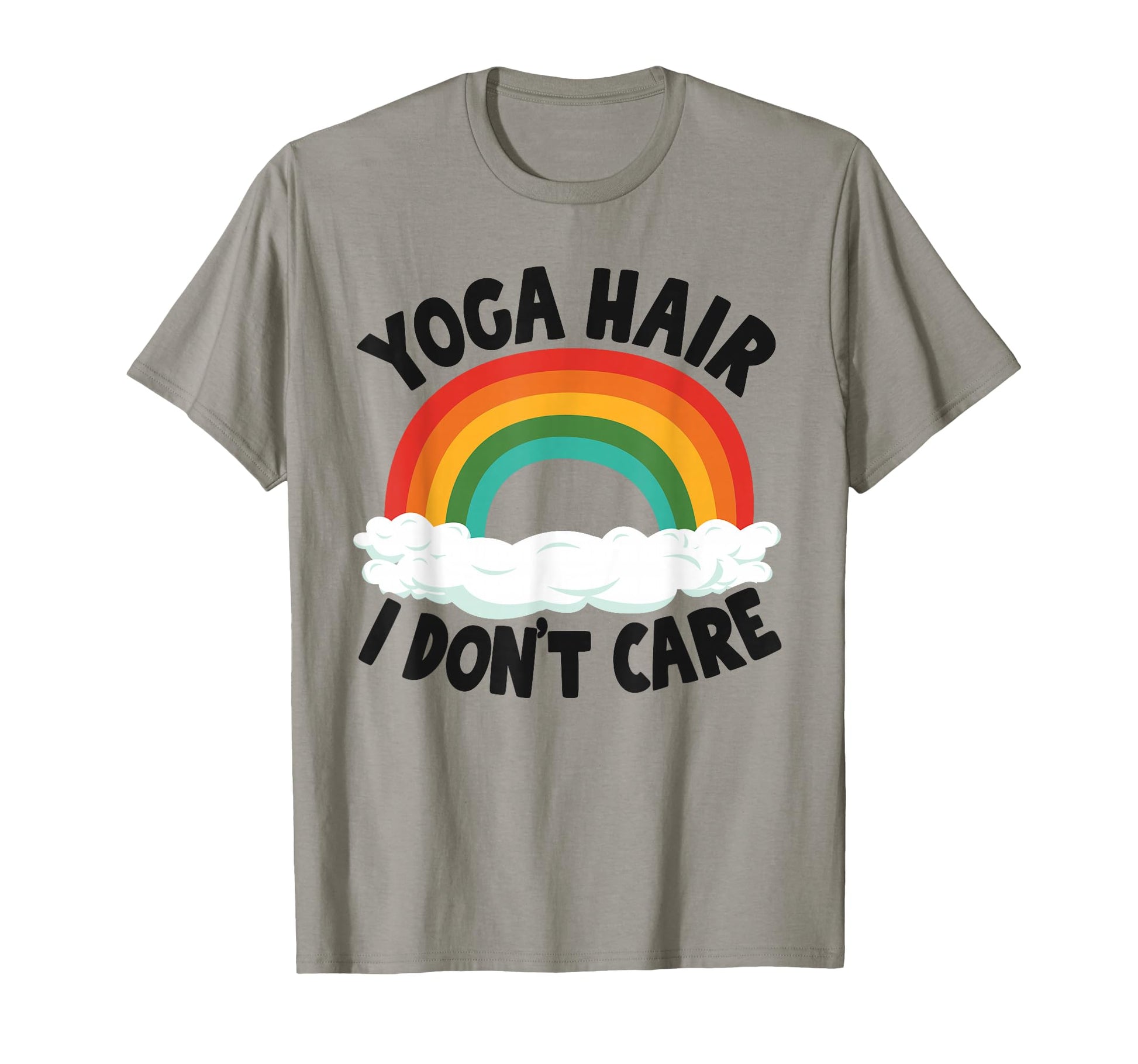 Yoga Hair I Dont Care Rainbow Yoga T-Shirt - Streetwear Style Men Women - T-Shirt, Sweatshirt, Hoodie