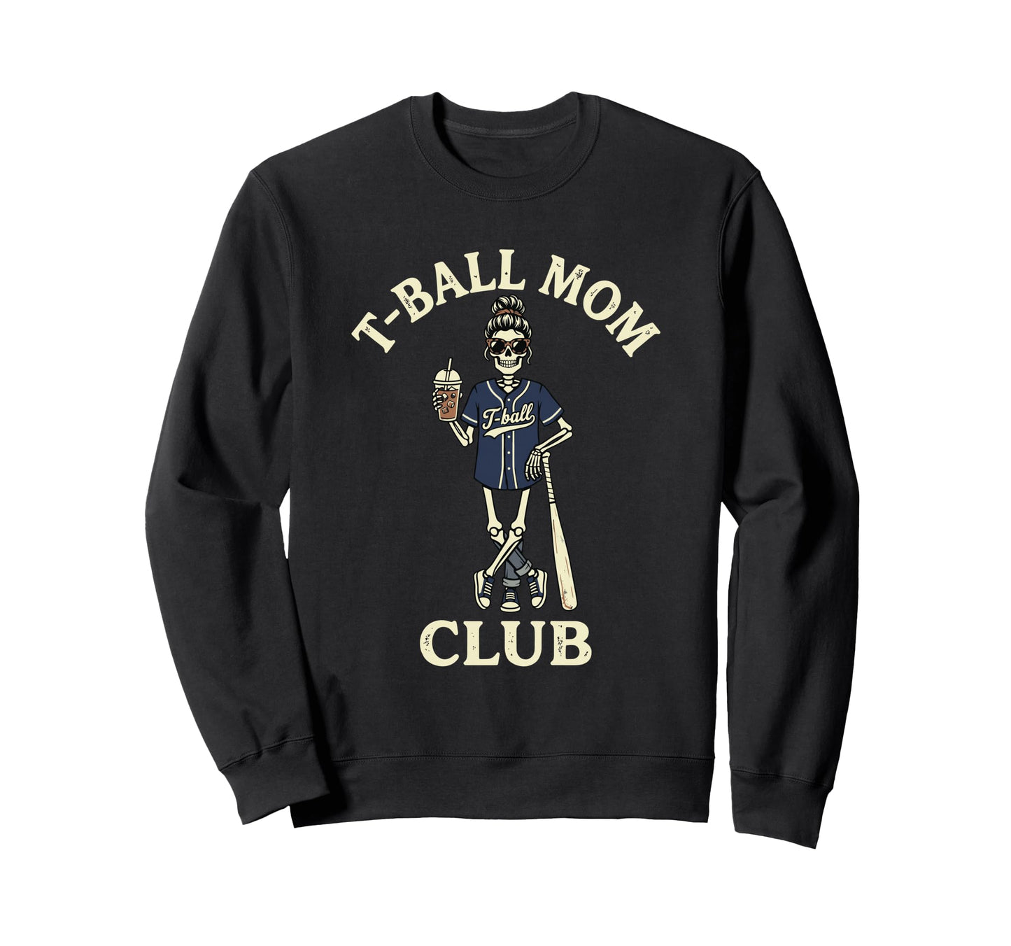 Funny Skeleton T Ball Mom Messy Bun Sweatshirt - Novelty Apparel Men Women - T-Shirt, Sweatshirt, Hoodie
