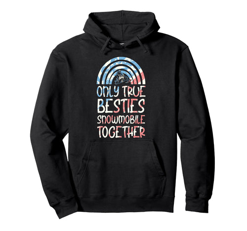 Only True Besties Snowmobile Together Hoodie - Graphic Print Men Women - T-Shirt, Sweatshirt, Hoodie