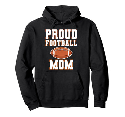 Proud Football Mom Game Day Hoodie - Graphic Print Unisex - T-Shirt, Sweatshirt, Hoodie