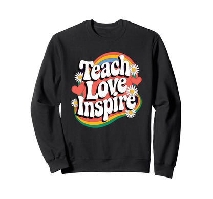 Teach Love Inspire Groovy Rainbow Sweatshirt - Unique Graphic Unisex - T-Shirt, Sweatshirt, Hoodie