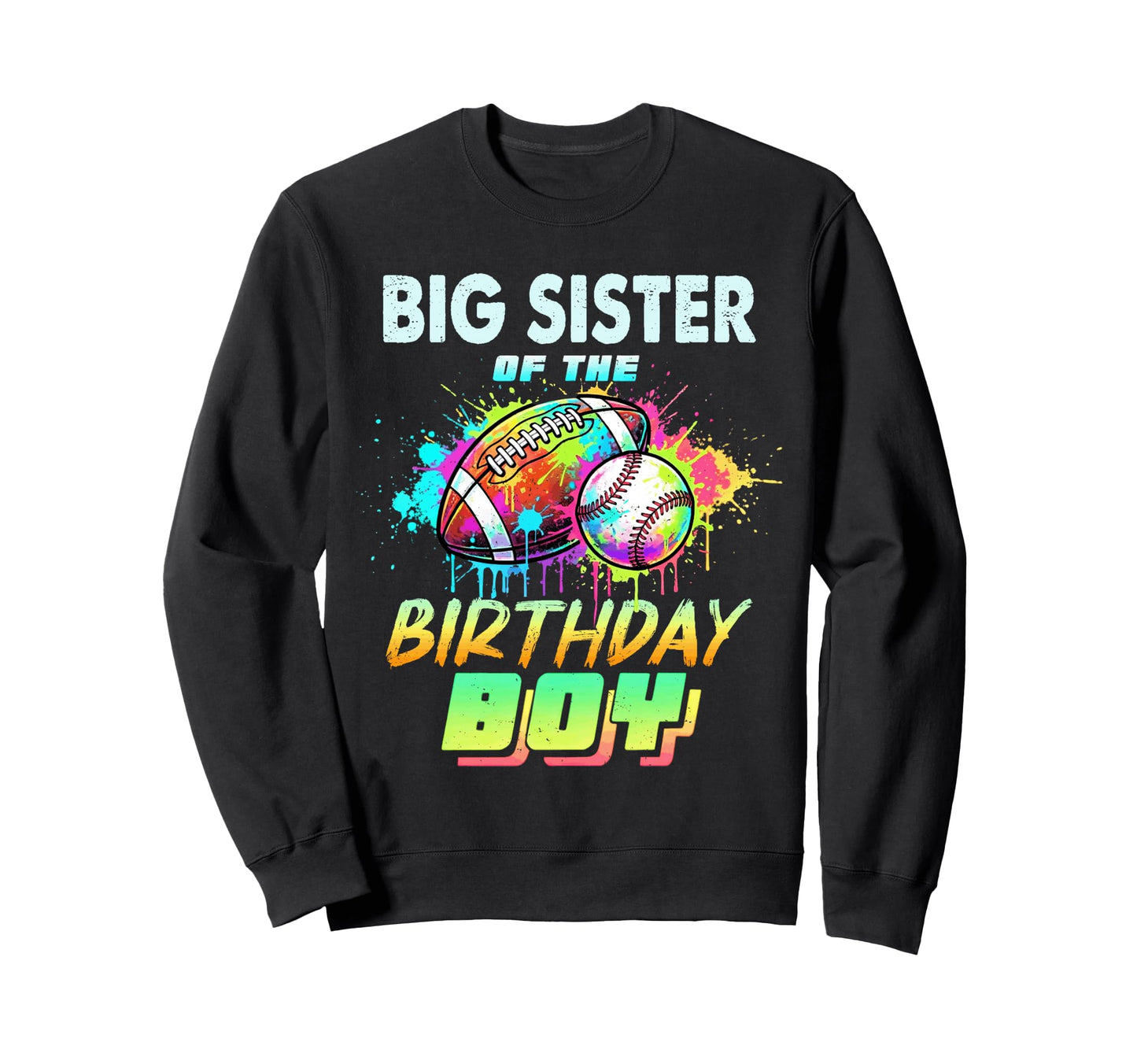 Big Sister Birthday Baseball Sweatshirt - Fun Novelty Design Men Women - T-Shirt, Sweatshirt, Hoodie