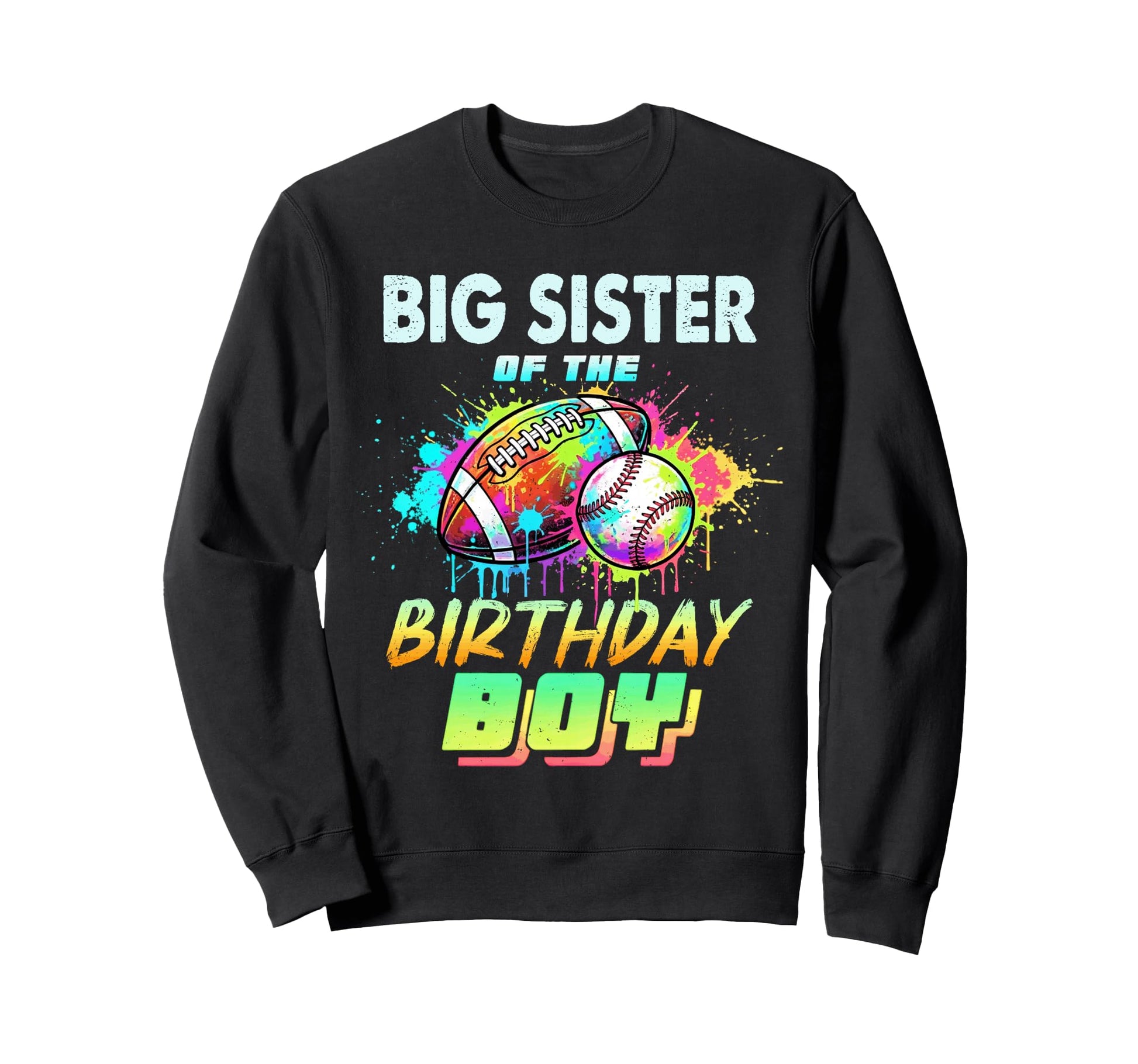 Big Sister Birthday Baseball Sweatshirt - Fun Novelty Design Men Women - T-Shirt, Sweatshirt, Hoodie