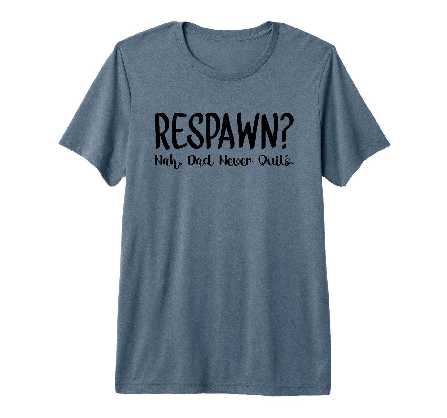 Mens Respawn Nah Dad Never Quits Gamer T-Shirt - Trendy Graphic for Adults - T-Shirt, Sweatshirt, Hoodie