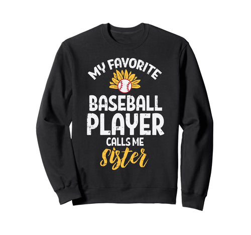 My Favorite Baseball Player Sister Sweatshirt - Trendy Graphic for Adults - T-Shirt, Sweatshirt, Hoodie