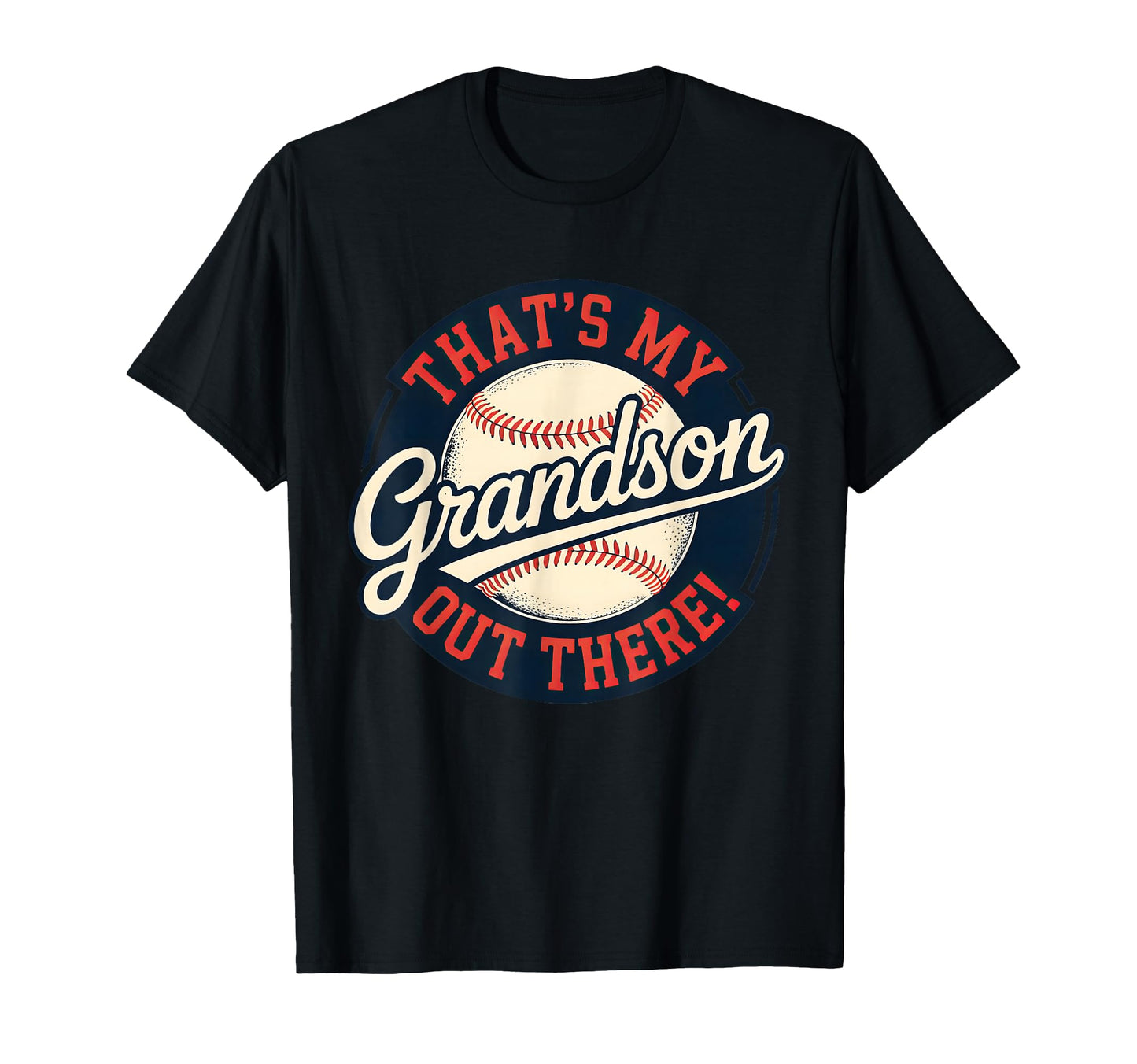 Thats My Grandson Out There Baseball T-Shirt - Minimalist Print Unisex - T-Shirt, Sweatshirt, Hoodie
