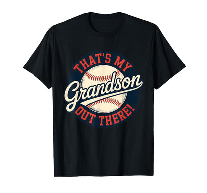 Thats My Grandson Out There Baseball T-Shirt - Minimalist Print Unisex - T-Shirt, Sweatshirt, Hoodie