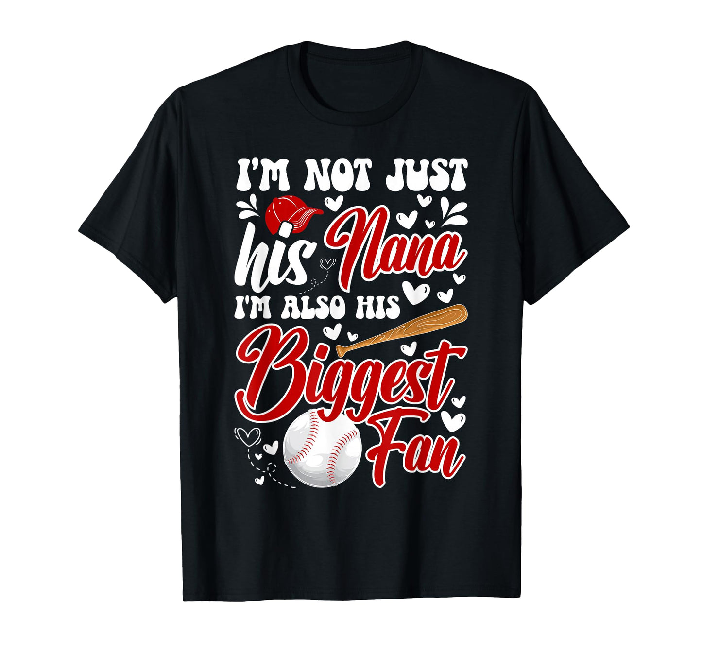 His Biggest Fan Baseball Nana T-Shirt - Casual Everyday Wear Unisex - T-Shirt, Sweatshirt, Hoodie