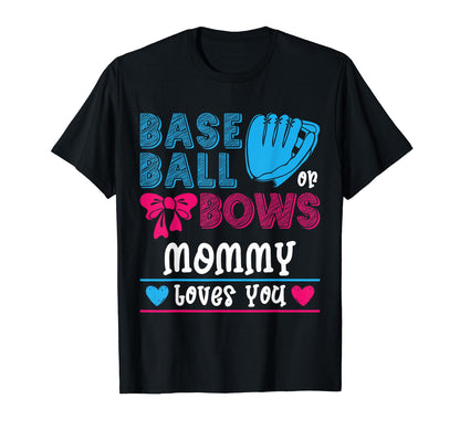 Baseball Or Bows Mommy Loves You T-Shirt - Novelty Apparel Men Women - T-Shirt, Sweatshirt, Hoodie