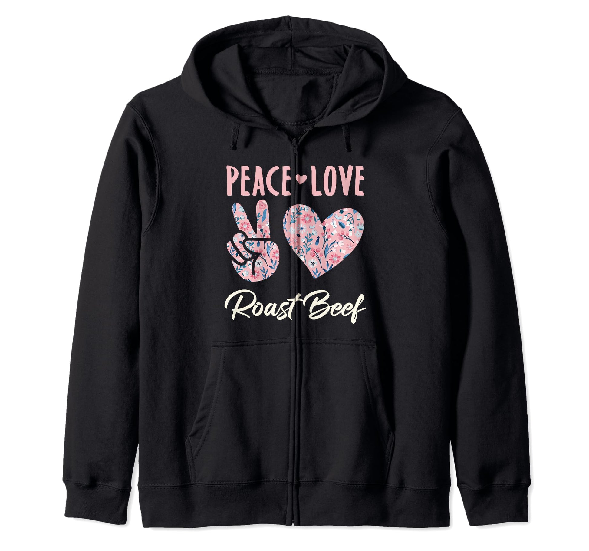 Peace Love Roast Beef Gifts And T-Shirt - Trendy Graphic Men Women - T-Shirt, Sweatshirt, Hoodie