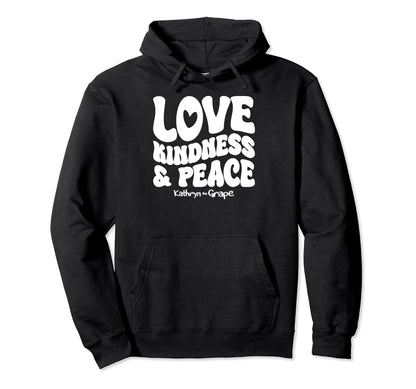Love Kindness And Peace Hoodie - Aesthetic Graphic Unisex - T-Shirt, Sweatshirt, Hoodie