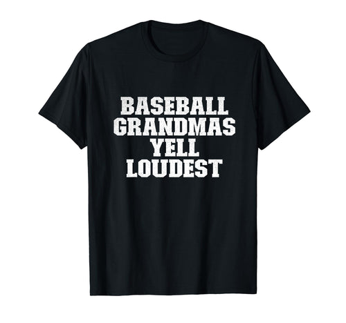 Baseball Grandmas Yell Loudest Funny Sport T-Shirt - Graphic Print Unisex - T-Shirt, Sweatshirt, Hoodie