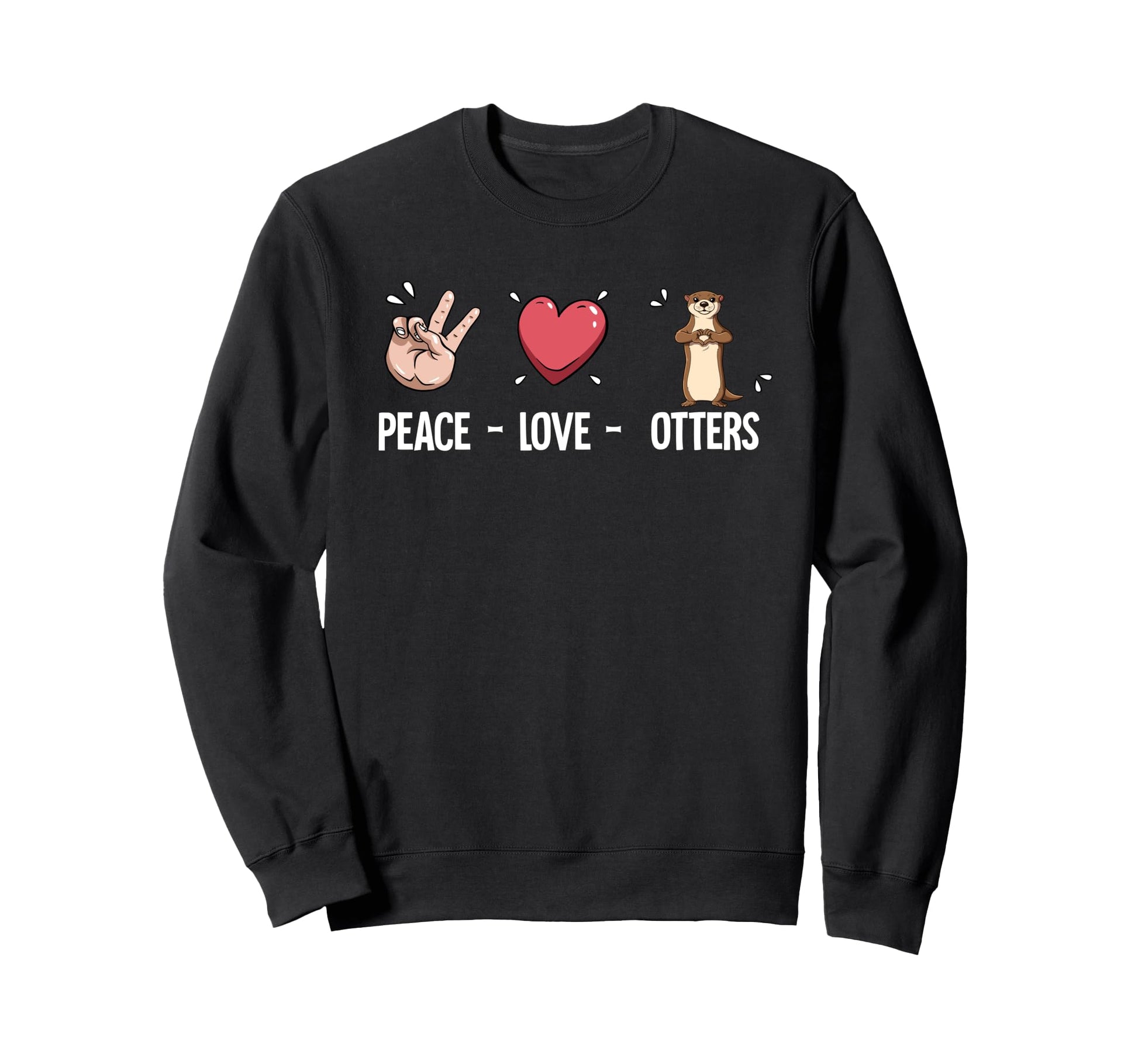 Peace Love Otters Sweatshirt - Minimalist Print Unisex - T-Shirt, Sweatshirt, Hoodie