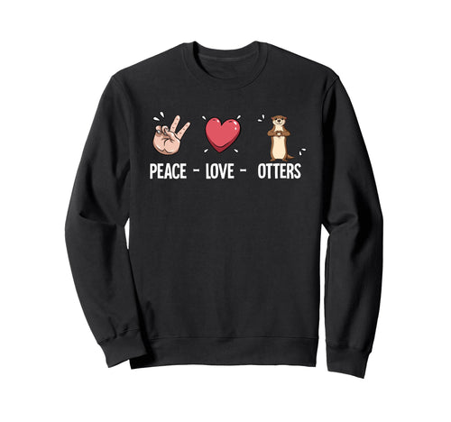 Peace Love Otters Sweatshirt - Minimalist Print Unisex - T-Shirt, Sweatshirt, Hoodie