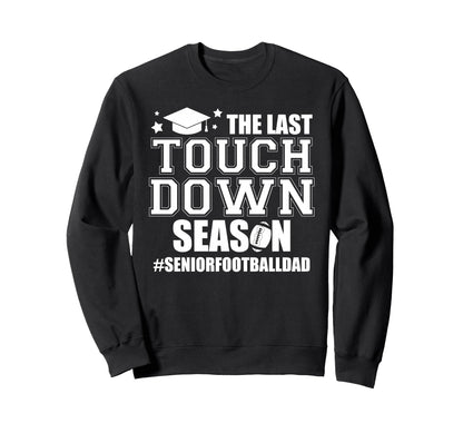 Football Senior Dad 2026 Last Sweatshirt - Aesthetic Graphic for Adults - T-Shirt, Sweatshirt, Hoodie