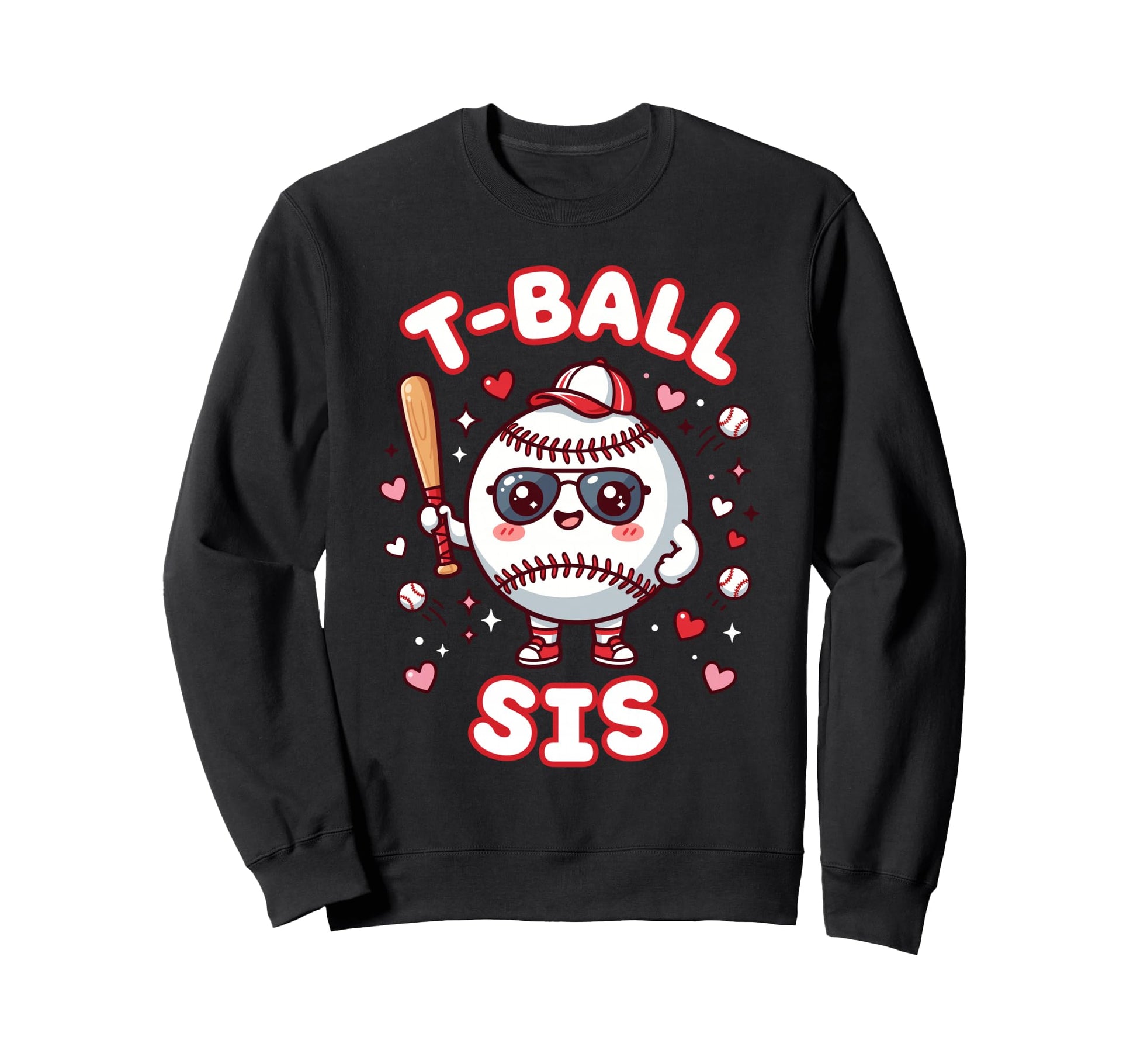 Funny T Ball Sister Softball Ball T Ball Sweatshirt - Graphic Print Unisex - T-Shirt, Sweatshirt, Hoodie