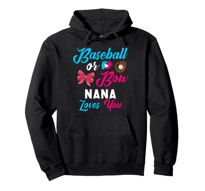 Baseball Or Bow Nana Loves You Baseball Hoodie - Unique Graphic Unisex - T-Shirt, Sweatshirt, Hoodie
