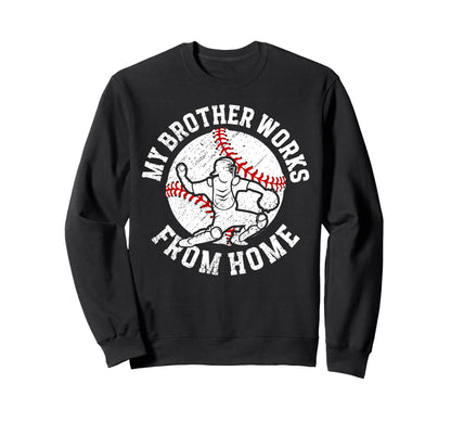 Baseball Catcher Brother Funny Sweatshirt - Casual Everyday Wear Men Women - T-Shirt, Sweatshirt, Hoodie