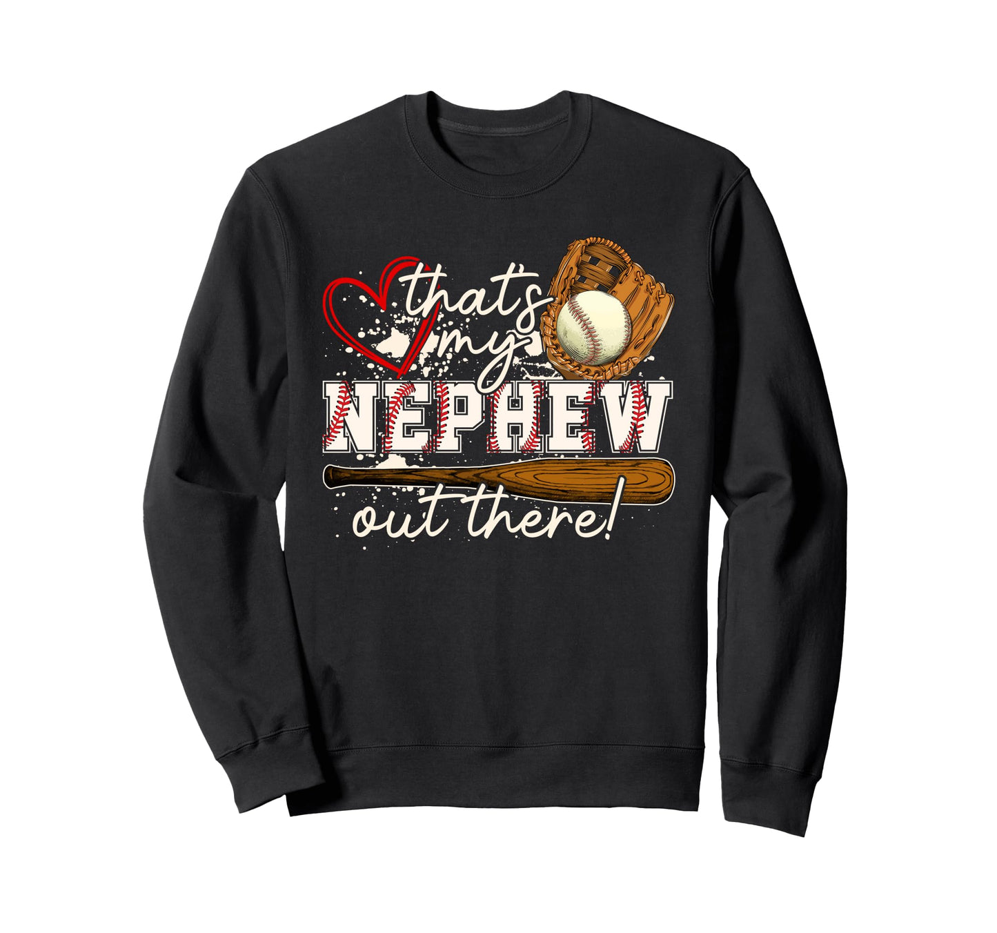 Thats My Nephew Out There Sweatshirt - Aesthetic Graphic Men Women - T-Shirt, Sweatshirt, Hoodie