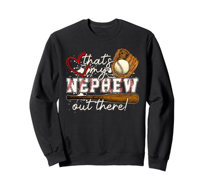 Thats My Nephew Out There Sweatshirt - Aesthetic Graphic Men Women - T-Shirt, Sweatshirt, Hoodie