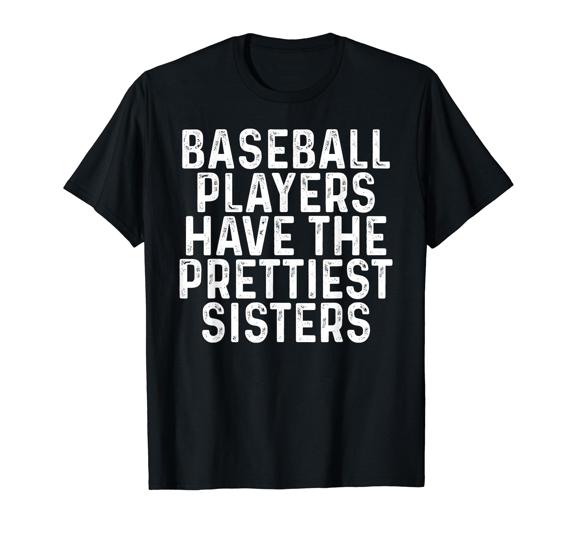 Baseball Players Have Prettiest T-Shirt - Fun Novelty Design for Adults - T-Shirt, Sweatshirt, Hoodie