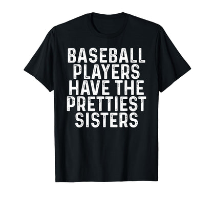 Baseball Players Have Prettiest T-Shirt - Fun Novelty Design for Adults - T-Shirt, Sweatshirt, Hoodie