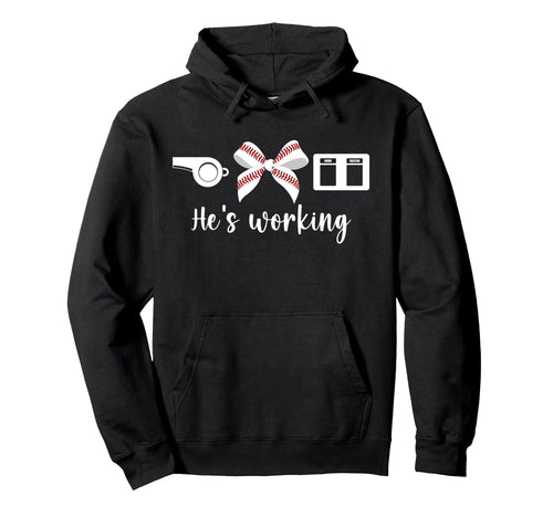 Hes Working Baseball Wife Baseball Player Hoodie - Unique Graphic Unisex - T-Shirt, Sweatshirt, Hoodie