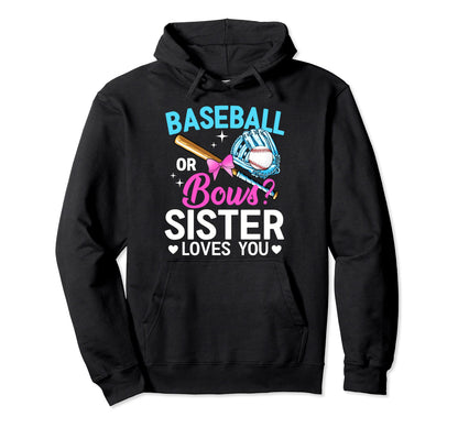 Baseball Or Bows Sister Loves You Hoodie - Streetwear Style Men Women - T-Shirt, Sweatshirt, Hoodie