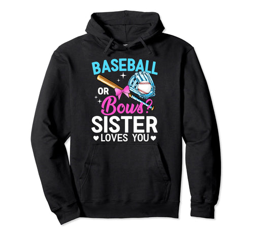 Baseball Or Bows Sister Loves You Hoodie - Streetwear Style Men Women - T-Shirt, Sweatshirt, Hoodie