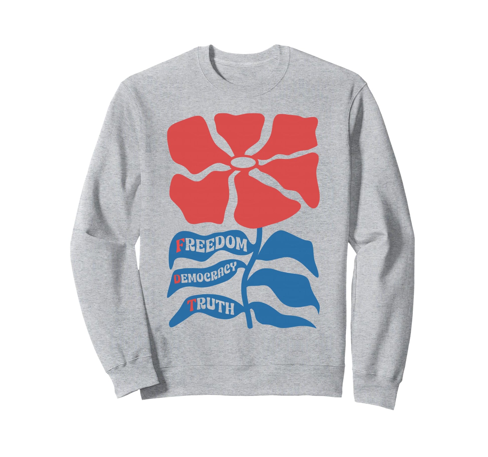 Freedom Democracy Truth Boho Sweatshirt - Casual Everyday Wear Men Women - T-Shirt, Sweatshirt, Hoodie