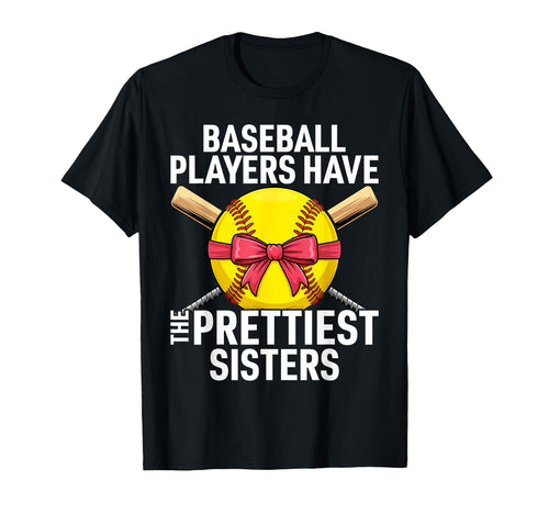 Baseball Sister Players Have Prettiest T-Shirt - Graphic Print for Adults - T-Shirt, Sweatshirt, Hoodie