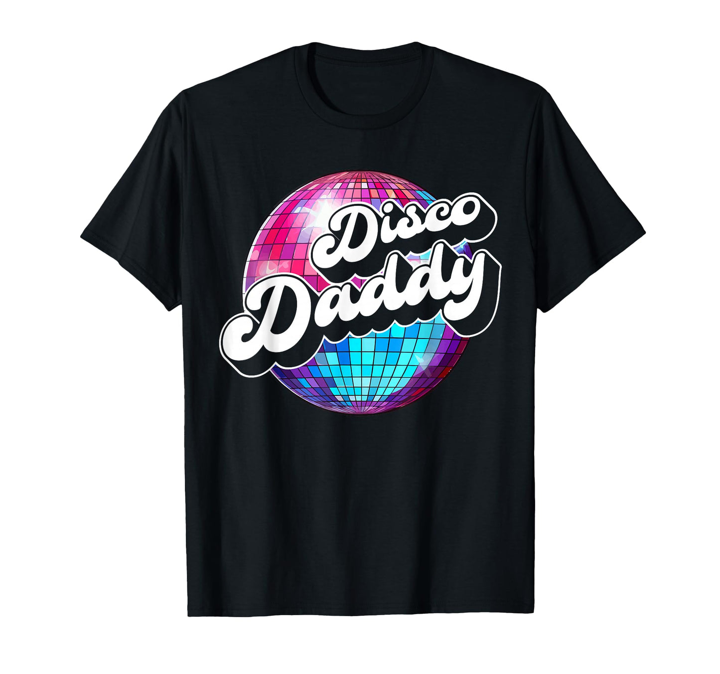 Disco Daddy 60S 70S Disco Dad T-Shirt - Trendy Graphic Men Women - T-Shirt, Sweatshirt, Hoodie