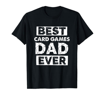 Funny Card Games Dad Best Card Games Dad T-Shirt - Novelty Apparel Unisex - T-Shirt, Sweatshirt, Hoodie