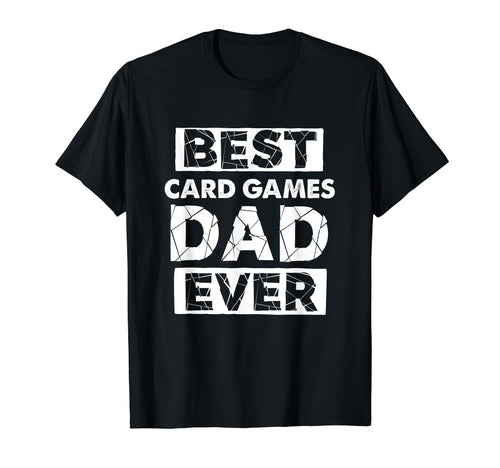 Funny Card Games Dad Best Card Games Dad T-Shirt - Novelty Apparel Unisex - T-Shirt, Sweatshirt, Hoodie