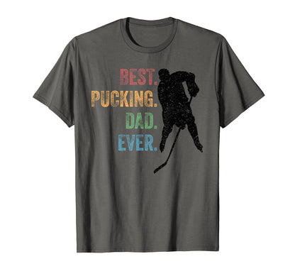 Hockey Dad Gift Funny Best Pucking T-Shirt - Fun Novelty Design Men Women - T-Shirt, Sweatshirt, Hoodie