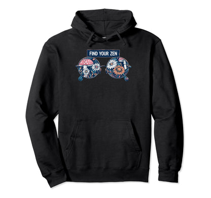 Find Your Zen Hippie Sunglasses Hoodie - Streetwear Style Men Women - T-Shirt, Sweatshirt, Hoodie