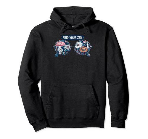 Find Your Zen Hippie Sunglasses Hoodie - Unique Graphic Men Women - T-Shirt, Sweatshirt, Hoodie