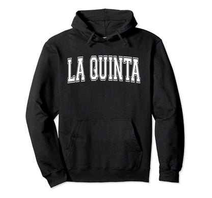 La Quinta Ca California Usa Sports Hoodie - Unique Graphic for Adults - T-Shirt, Sweatshirt, Hoodie