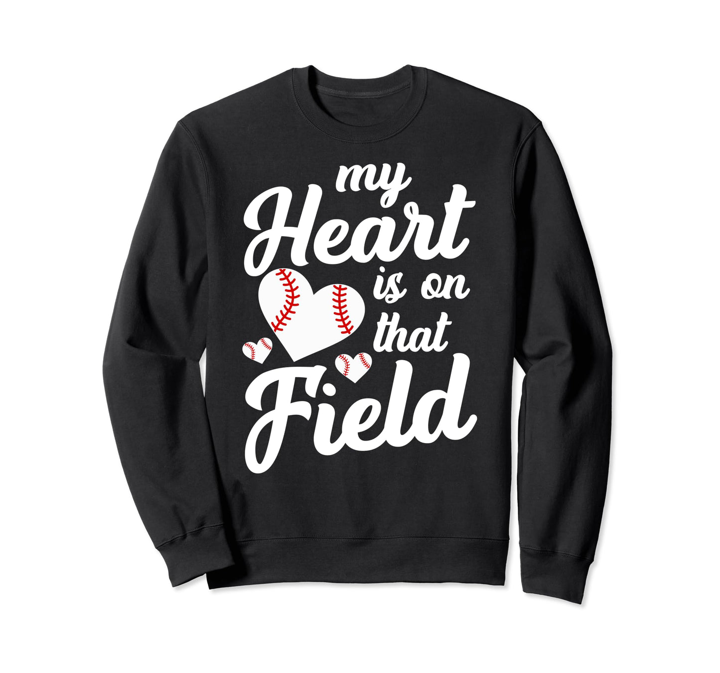 My Heart Is That Field Baseball Mom Sweatshirt - Streetwear Style Unisex - T-Shirt, Sweatshirt, Hoodie