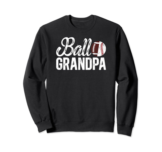 Ball Grandpa Proud Baseball Football Sweatshirt - Unique Graphic Unisex - T-Shirt, Sweatshirt, Hoodie