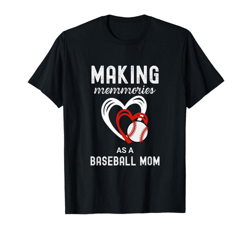 Baseball Mom Life Making Memories As T-Shirt - Custom Art Print Men Women - T-Shirt, Sweatshirt, Hoodie