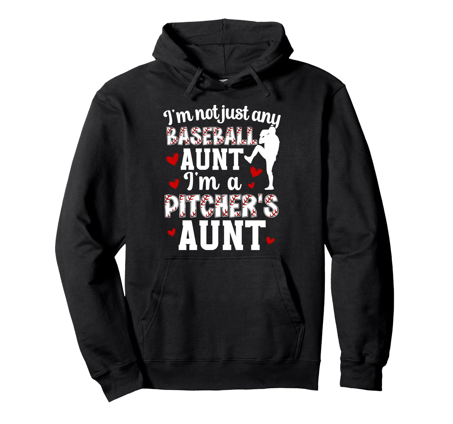 Im Baseball Pitcher Aunt Baseball Hoodie - Fun Novelty Design for Adults - T-Shirt, Sweatshirt, Hoodie