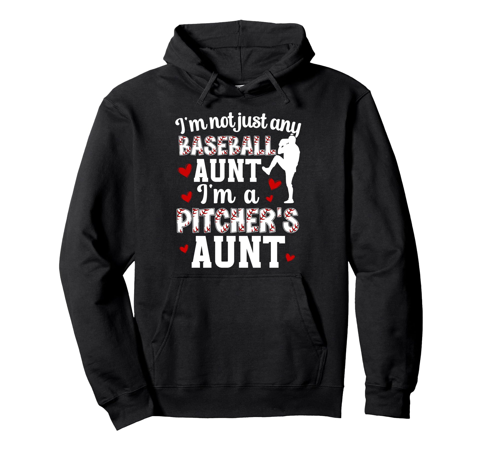 Im Baseball Pitcher Aunt Baseball Hoodie - Fun Novelty Design for Adults - T-Shirt, Sweatshirt, Hoodie