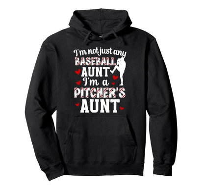 Im Baseball Pitcher Aunt Baseball Hoodie - Fun Novelty Design for Adults - T-Shirt, Sweatshirt, Hoodie