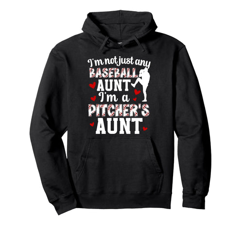 Im Baseball Pitcher Aunt Baseball Hoodie - Fun Novelty Design for Adults - T-Shirt, Sweatshirt, Hoodie