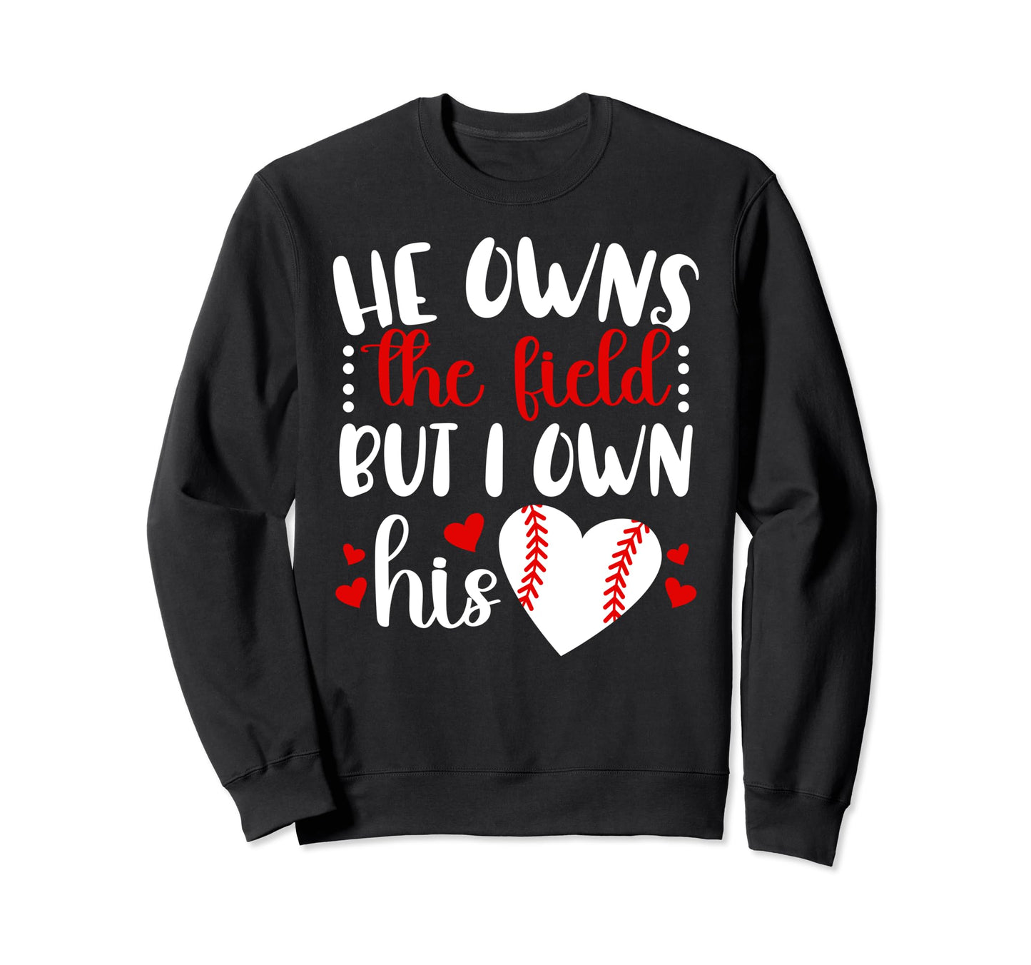 I Own His Heart Baseball Girlfriend Sweatshirt - Streetwear Style Unisex - T-Shirt, Sweatshirt, Hoodie